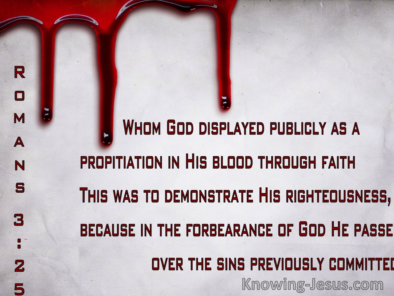 Romans 3:25 God Displayed Publicly As A Propitiation In His Blood Through Faith (gray)